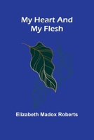 My Heart And My Flesh 9369057188 Book Cover