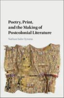 Poetry, Print, and the Making of Postcolonial Literature 1107166845 Book Cover