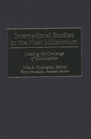 International Studies in the Next Millennium: Meeting the Challenge of Globalization 0275960455 Book Cover