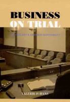 Business on Trial: The Civil Jury and Corporate Responsibility 0300082061 Book Cover