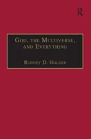 God, The Multiverse, And Everything: Modern Cosmology And The Argument From Design 113827772X Book Cover