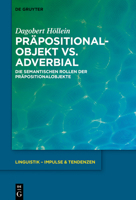 Pr�positionalobjekt vs. Adverbial: Die Semantischen Rollen Der Pr�positionalobjekte 3110626578 Book Cover