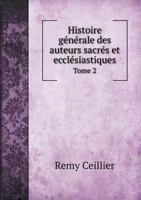 Histoire Generale Des Auteurs Sacres Et Ecclesiastiques Tome 2 1274590760 Book Cover