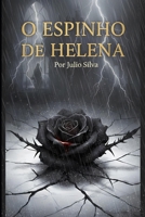 O espinho de Helena (Portuguese Edition) B0GXYPQ2LV Book Cover