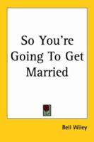 So You're Going To Get Married 1162798211 Book Cover