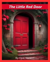 The Little Red Door ("Whispers of Comfort" – Soothing tales for anxious hearts and restless nights.) B0FMJQ57L3 Book Cover