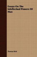 Essays on the Intellectual Powers of Man 1015821235 Book Cover