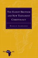 The Eldest Brother and New Testament Christology (Bible and Theology in Africa Book 27) 1433156679 Book Cover