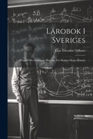 Lärobok I Sveriges: Norges Och Danmarks Historia, För Skolans Högre Klasser 102276845X Book Cover