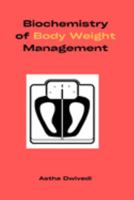 Biochemistry of Body Weight Management 1805458019 Book Cover