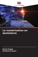 La numérisation en dentisterie 6205229463 Book Cover