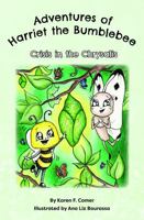 Crisis in the Chrysalis (Adventures of Harriet the Bumblebee) 1961091062 Book Cover