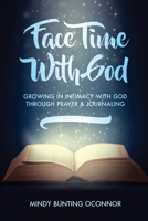 Face Time with God 1958585475 Book Cover