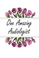 One Amazing Audiologist: Weekly Planner For Audiologist 12 Month Floral Calendar Schedule Agenda Organizer 1700029517 Book Cover