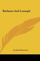Barlaam and Loasaph 1419108921 Book Cover