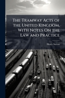 The Tramway Acts of the United Kingdom 1147870780 Book Cover