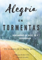 Alegría En Tormentas: Tu Camino de Alegría en Dios (Guías) B088B4PV3L Book Cover