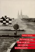 Rethinking the Forms of Visual Expression 0520069927 Book Cover