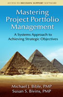Mastering Project Portfolio Management: A Systems Approach to Achieving Strategic Objectives 1604270667 Book Cover