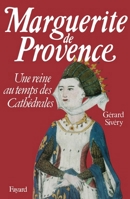 Marguerite de Provence: Une reine au temps des cathedrales 2213020175 Book Cover