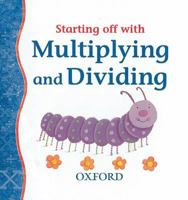Starting off with Multiplying and Dividing 0199107955 Book Cover