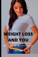 Weight loss and you.: The most effective method to Weight loss B0BDL8QRLS Book Cover