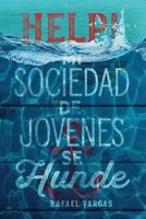 Help! Mi Sociedad de Jovenes se Hunde 1985651386 Book Cover