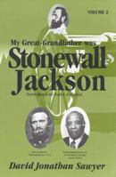 My Great-Grandfather Was Stonewall Jackson Volume 2: Stonewalling in the Shadow of a Legend 1929882858 Book Cover