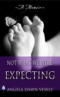 Not What We Were Expecting 1628680733 Book Cover
