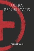 ULTRA REPUBLICANS B0GHND4MLY Book Cover