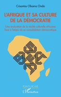L'Afrique et sa culture de la démocratie: Une évaluation de la réalité culturelle africaine face à l'enjeu de sa consolidation démocratique (Points de Vue) (French Edition) 2343232334 Book Cover