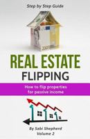 Real Estate Flipping: Flipping Houses for Passive Income 1541093216 Book Cover