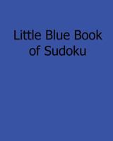 Little Blue Book of Sudoku: Easy to Read, Large Grid Sudoku Puzzles 1482534274 Book Cover