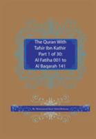The Quran With Tafsir Ibn Kathir Part 1 of 30: Al Fatiha 001 To Al Baqarah 141 1861798288 Book Cover