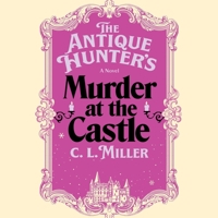 The Antique Hunter's Murder at the Castle 1668103087 Book Cover