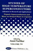 Organic Superconductors and More on Striped Phase in Cuprates (Studies of High Temperature Superconductors, Volume 34) 156072854X Book Cover