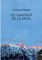 Les gardiens de la Meije (French Edition) 2378700725 Book Cover