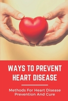 Ways To Prevent Heart Disease: Methods For Heart Disease Prevention And Cure: Pulmonary Medicine B09B2CJDX6 Book Cover