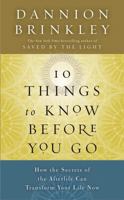Ten Things to Know Before You Go: How the Secrets of the Afterlife Can Transform Your Life Now 0062123882 Book Cover