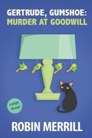 Gertrude, Gumshoe: Murder at Goodwill 1726634167 Book Cover