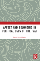 Affect and Belonging in Political Uses of the Past 1032112638 Book Cover