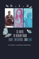 B.I.Z: 31 Days to Renew Your Body, Influence, and Zeal B0BTKVSP7Z Book Cover