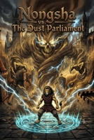 Nongsha vs. The Dust Parliament: When the very air becomes the enemy, who will fight for the right to breathe? (NONGSHA by Little Lane) B0HC6FLLM9 Book Cover