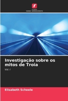 Investigação sobre os mitos de Troia 620738282X Book Cover