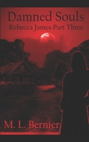 Damned Souls: Rebecca James Part Three B084P6GJ7T Book Cover