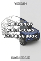 Kleuren op Wielen: Cars Coloring Book: Volume 1 (Frisian Edition) B0CP2P7ZQM Book Cover