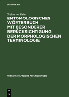 Entomologisches Wörterbuch Mit Besonderer Berücksichtigung Der Morphologischen Terminologie 3112530594 Book Cover