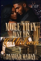 MORE THAN JUST HIS MISTRESS: A FULL STANDALONE NOVEL B0F6MKCJCM Book Cover