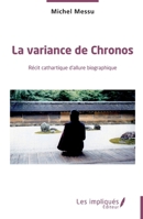 La variance de Chronos: Récit cathartique d'allure biographique (French Edition) 2385410125 Book Cover