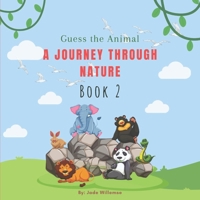 Guess the Animal: A Journey Through Nature book 2: book 2 B0CL7WLDR6 Book Cover